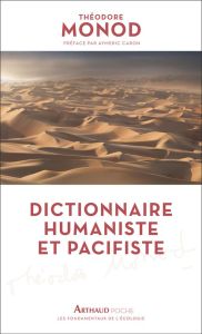 Dictionnaire humaniste et pacifiste - Monod Théodore - Caron Aymeric