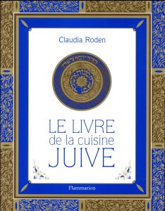 Le livre de la cuisine juive - Roden Claudia - Nelson Cécile