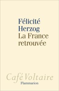 La France retrouvée - Herzog Félicité