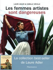 Les femmes artistes sont dangereuses - Adler Laure - Viéville Camille