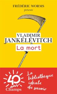 La mort - Jankélévitch Vladimir - Worms Frédéric