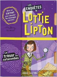Les enquêtes de Lottie Lipton : Le trésor des catacombes - Metcalf Dan - Panagarry Rachelle - Clévy Claire-Ma