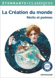 La Création du monde. Récits et poèmes - Klein Catherine - Jullier Laurent
