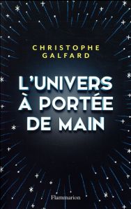 L'univers à portée de main - Galfard Christophe - Roques Eva - Piélat Thierry