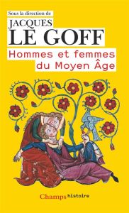 Hommes et femmes du Moyen-Age - Le Goff Jacques