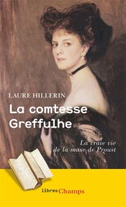 La comtesse Greffulhe. L'ombre des Guermantes - Hillerin Laure