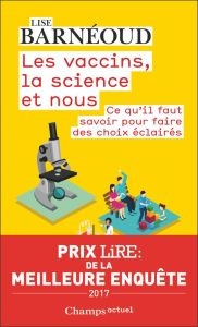 Les vaccins, la science et nous. Ce qu'il faut savoir pour faire des choix éclairés, 2e édition - Barnéoud Lise - Gros Stanislas