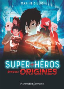 Super-héros Tome 1 : Origines - Gillio Maxime - Vidal Oriol
