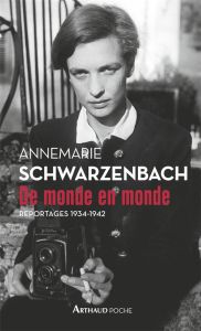 De monde en monde. Reportages 1934-1942 - Schwarzenbach Annemarie - Le Bris Nicole - Miermon
