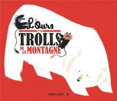 L'ours et les trolls de la montagne - Ivanovitch-Lair Albena - Ragondet Nathalie