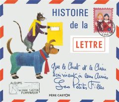 Histoire de la lettre que le chat et le chien écrivirent à leurs amies les petites filles - Capek Joseph - Chevallier Micheline