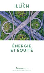 Energie et équité - Illich Ivan - Giard Luce