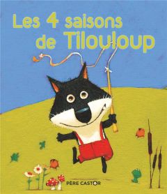 Les 4 saisons de Tilouloup - Gouichoux René - Gautier Vanessa