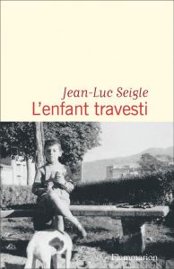 L'enfant travesti - Seigle Jean-Luc - Hoffmann Patrice