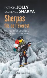 Sherpas, fils de l'Everest. Vie, mort et business sur le Toit du monde - Jolly Patricia - Shakya Laurence