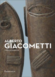 Alberto Giacometti. Biographie d'une oeuvre - Bonnefoy Yves