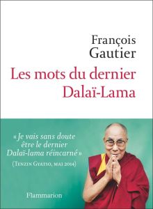 Les mots du dernier Dalaï-lama - Gautier François