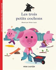Les trois petits cochons - Kalicky Anne - Latyk Olivier