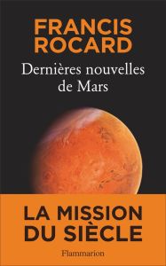 Dernières nouvelles de Mars - Rocard Francis