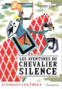 Les Aventures du chevalier Silence - Clavel Fabien - Mary Donatien