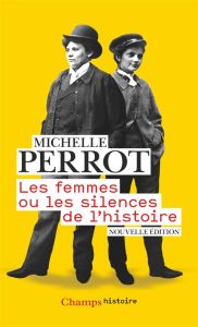 Les femmes ou les silences de l'histoire. 3e édition - Perrot Michelle - Simon-Nahum Perrine