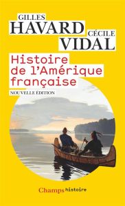 Histoire de l'Amérique française - Havard Gilles - Vidal Cécile