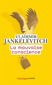 La mauvaise conscience - Jankélévitch Vladimir - Guinfolleau Pierre-Alban
