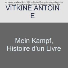Mein Kampf. Histoire d'un livre - Vitkine Antoine