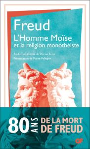 L'homme Moïse et la religion monothéiste - Freud Sigmund - Astor Dorian - Pellegrin Pierre