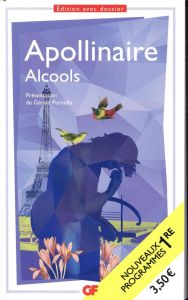 Alcools. Programme nouveau BAC 2022 1re - Parcours "Modernité poétique ?", Edition 2020 - Apollinaire Guillaume - Purnelle Gérald