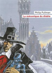La mécanique du diable - Pullman Philip - Piganiol Agnès - Bailey Peter