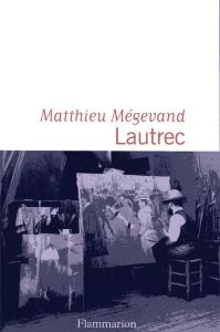 Lautrec - Mégevand Matthieu