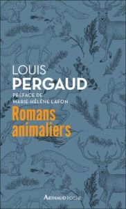 Romans animaliers - Pergaud Louis - Lafon Marie-Hélène