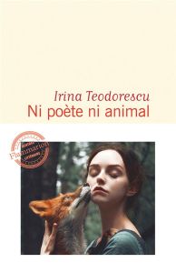 Ni poète ni animal - Teodorescu Irina