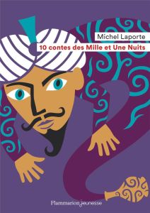 10 contes des Mille et Une Nuits - Laporte Michel - Sochard Fred