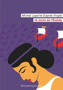 12 récits de l'Enéide - Laporte Michel