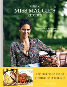 Chez Miss Maggie's kitchen. Recettes et art de vivre - Brion Héloïse - Roué Christophe