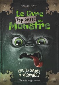 Le livre top secret du monstre - Myst Magnus - Boccador Sabine - Hussung Thomas
