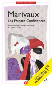 Les Fausses confidences. Programme nouveau BAC 2022 1re - Parcours "Théâtre et stratagème", Edition - Marivaux Pierre de - Naugrette Catherine - Crelier