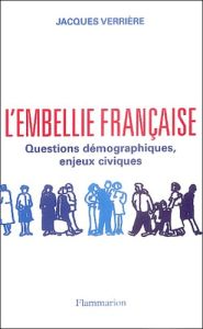 L'embellie française. Questions démographiques, enjeux civiques - Verrière Jacques