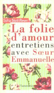 La folie de l'amour. Entretiens avec Soeur Emmanuelle - STRIL-REVER SOFIA