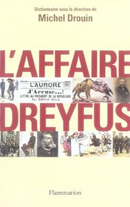 L'affaire Dreyfus. Dictionnaire - Drouin Michel - Aprile Sylvie - Aron Paul - Baecqu