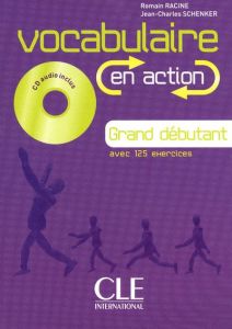 Vocabulaire en action Grand débutant. Avec 1 CD audio - Racine Romain - Schenker Jean-Charles