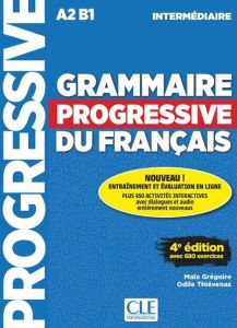Grammaire progressive du français intermédiaire A2-B1. 4e édition. Avec 1 CD audio - Grégoire Maïa - Thiévenaz Odile - Franco Elisabeth