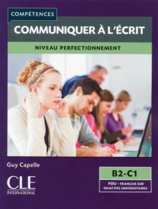 Communiquer à l'écrit niveau perfectionnement B2-C1 - Capelle Guy - Giusti Conrado
