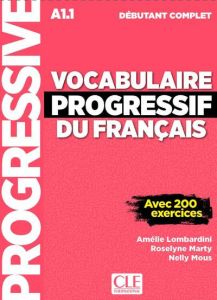 Vocabulaire progressif débutant complet A1.1. Avec 200 exercices, avec 1 CD audio MP3 - Lombardini Amélie - Marty Roselyne - Mous Nelly