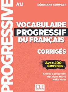 Corrigés vocabulaire progressif niveau débutant complet - Lombardini Amélie - Marty Roselyne - Mous Nelly