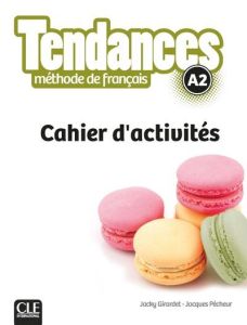 Tendances A2. Cahier d'activités - Girardet Jacky - Pécheur Jacques