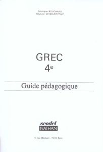 Grec 4e. Guide pédagogique - Bouchard Monique