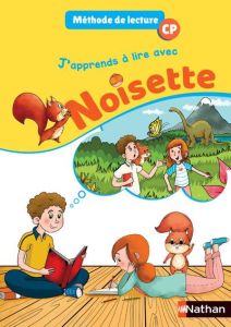 Méthode de lecture CP J'apprends à lire avec Noisette. Edition 2018 - Bentolila Alain
